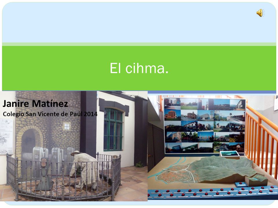 El cihma. Janire Matínez Colegio San Vicente de Paúl 2014