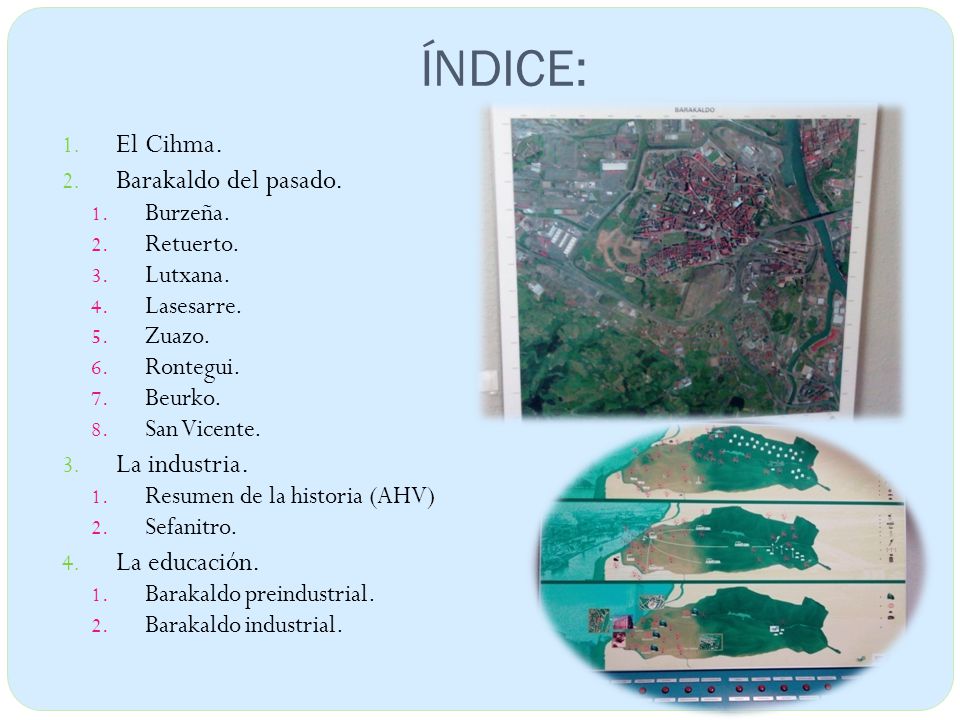 ÍNDICE: El Cihma. Barakaldo del pasado. La industria. La educación.