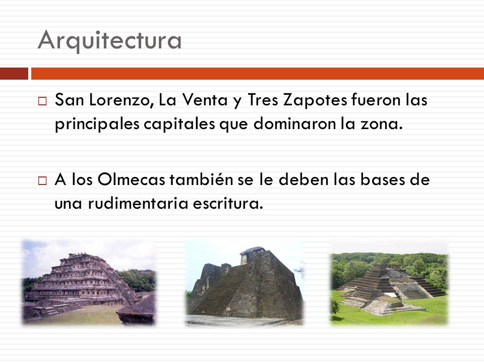 Arquitectura San Lorenzo, La Venta y Tres Zapotes fueron las principales capitales que dominaron la zona.