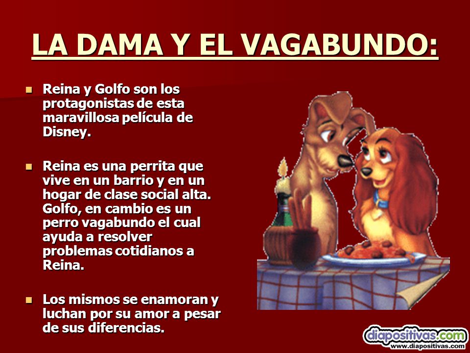 LA DAMA Y EL VAGABUNDO: Reina y Golfo son los protagonistas de esta maravillosa película de Disney.