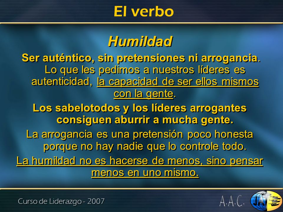 La humildad no es hacerse de menos, sino pensar menos en uno mismo.
