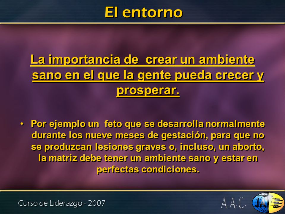 El entorno La importancia de crear un ambiente sano en el que la gente pueda crecer y prosperar.