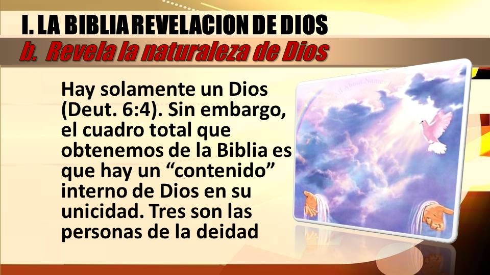 I. LA BIBLIA REVELACION DE DIOS b. Revela la naturaleza de Dios