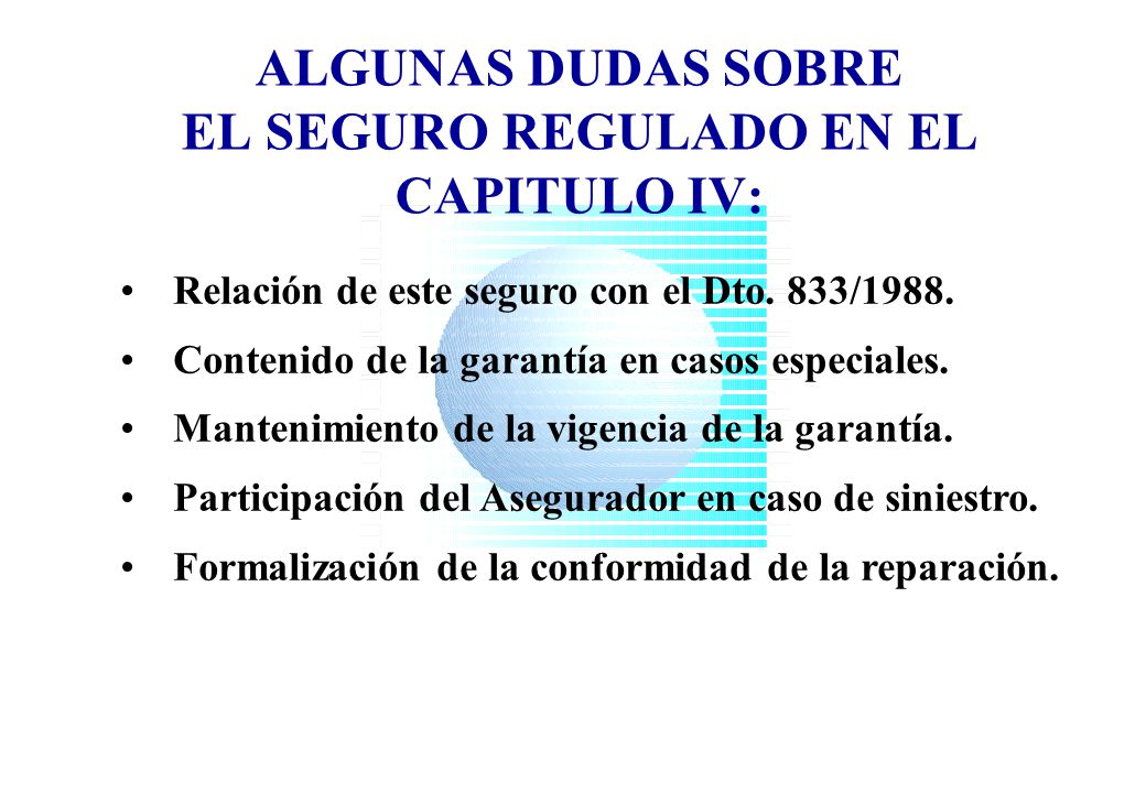 ALGUNAS DUDAS SOBRE EL SEGURO REGULADO EN EL CAPITULO IV: