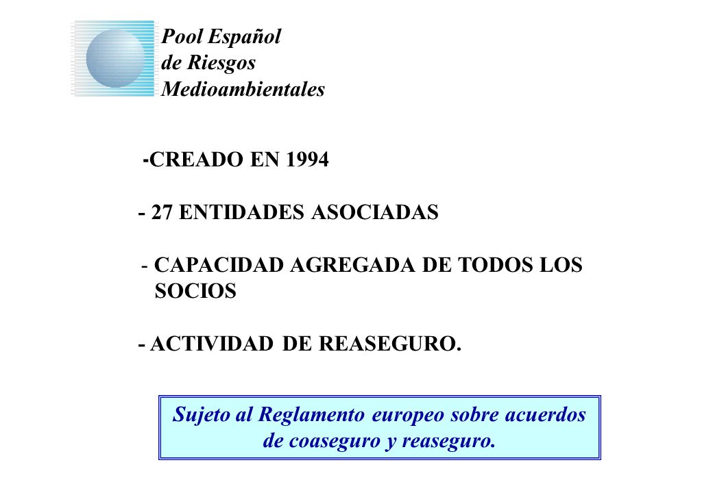 Sujeto al Reglamento europeo sobre acuerdos de coaseguro y reaseguro.