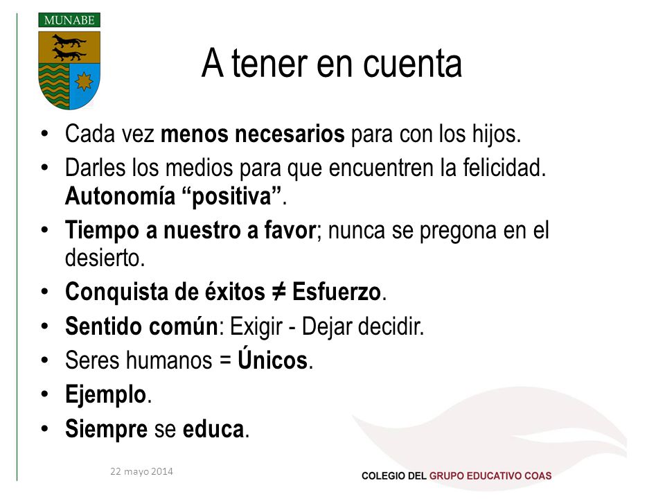 A tener en cuenta Cada vez menos necesarios para con los hijos.