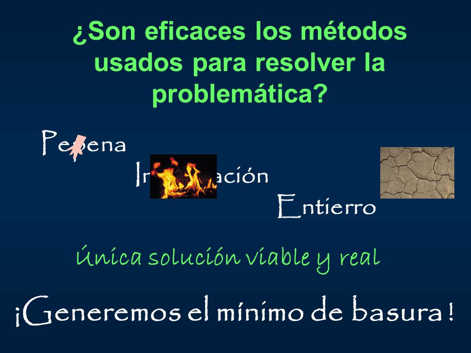 ¿Son eficaces los métodos usados para resolver la problemática