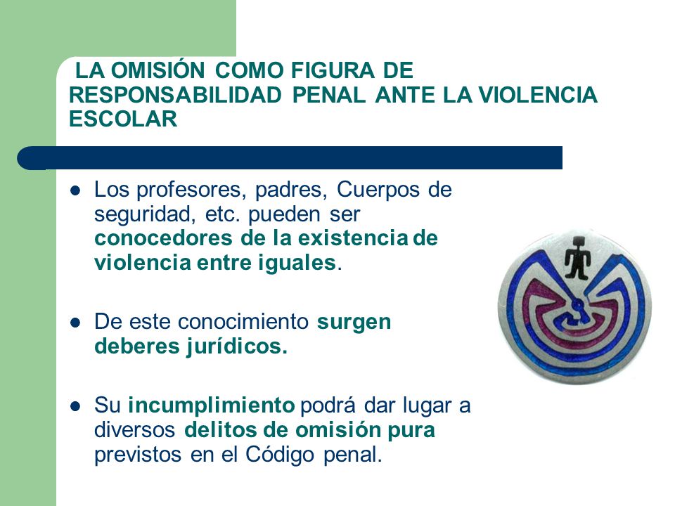 LA OMISIÓN COMO FIGURA DE RESPONSABILIDAD PENAL ANTE LA VIOLENCIA ESCOLAR