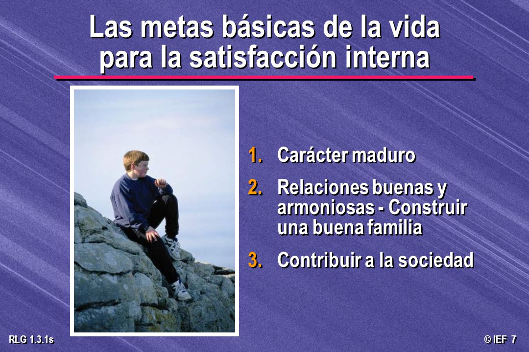 Las metas básicas de la vida para la satisfacción interna