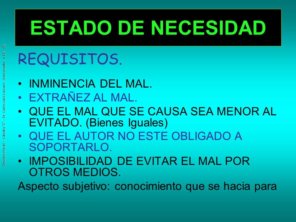 ESTADO DE NECESIDAD REQUISITOS. INMINENCIA DEL MAL. EXTRAÑEZ AL MAL.