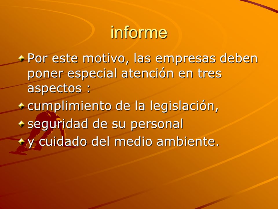 informe Por este motivo, las empresas deben poner especial atención en tres aspectos : cumplimiento de la legislación,