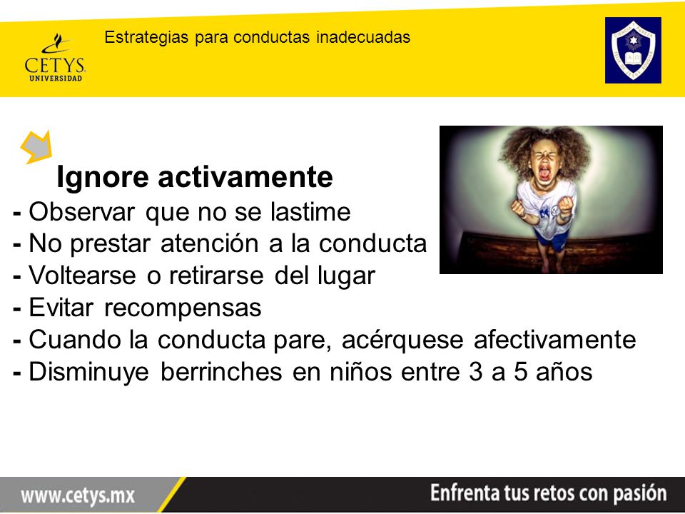 - Observar que no se lastime - No prestar atención a la conducta
