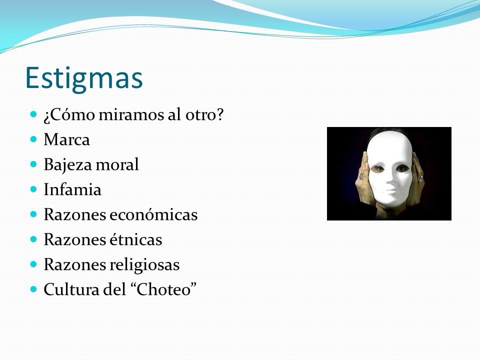 Estigmas ¿Cómo miramos al otro Marca Bajeza moral Infamia