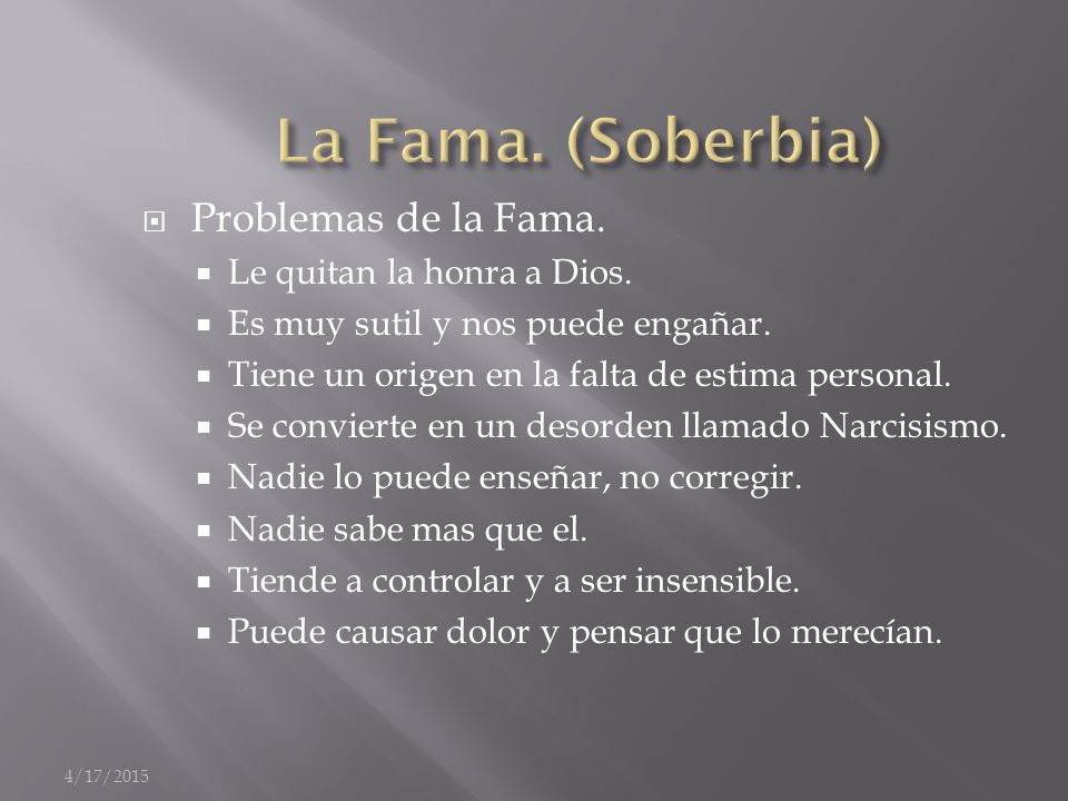 La Fama. (Soberbia) Problemas de la Fama. Le quitan la honra a Dios.