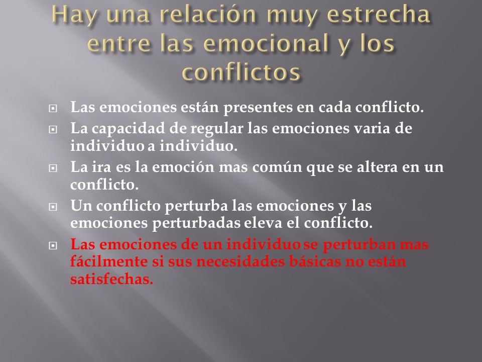 Hay una relación muy estrecha entre las emocional y los conflictos