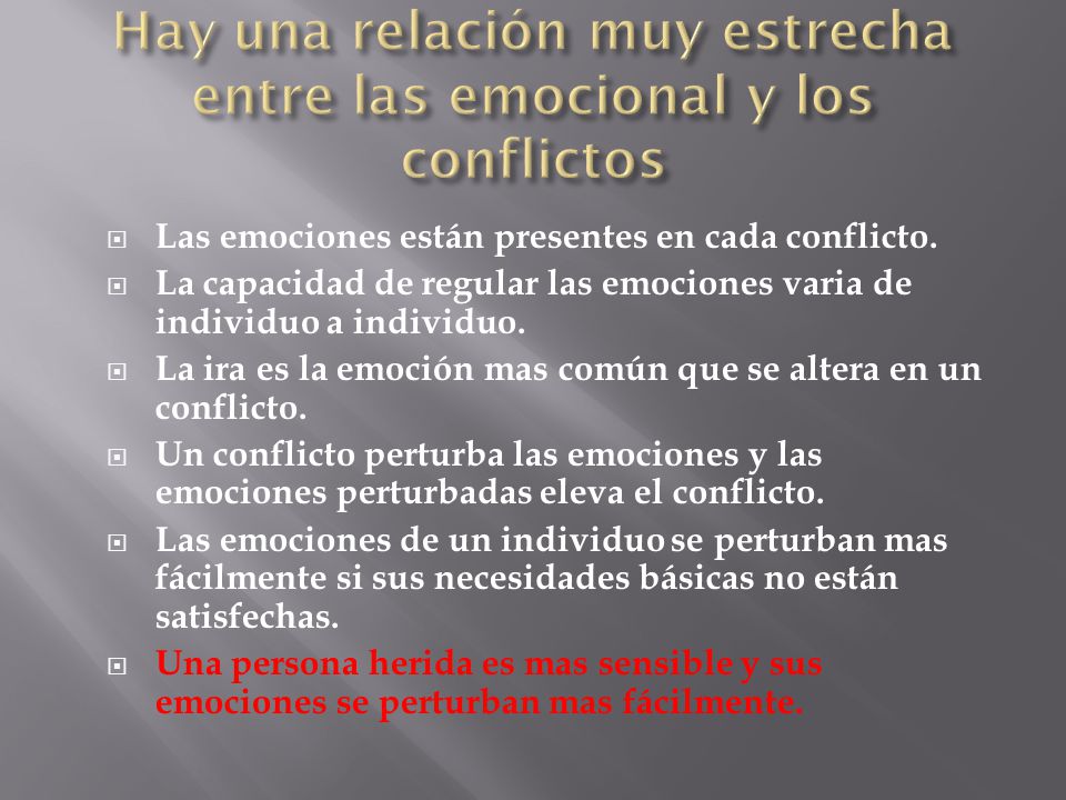 Hay una relación muy estrecha entre las emocional y los conflictos