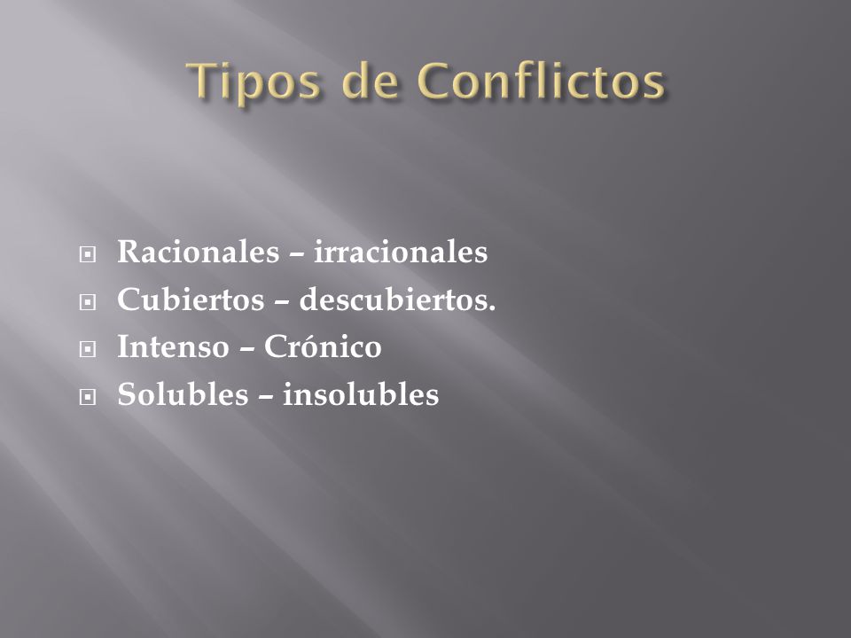 Tipos de Conflictos Racionales – irracionales
