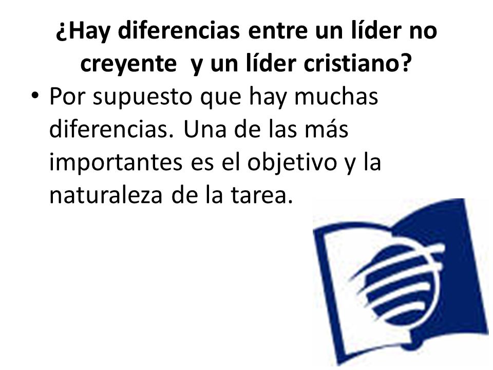 ¿Hay diferencias entre un líder no creyente y un líder cristiano
