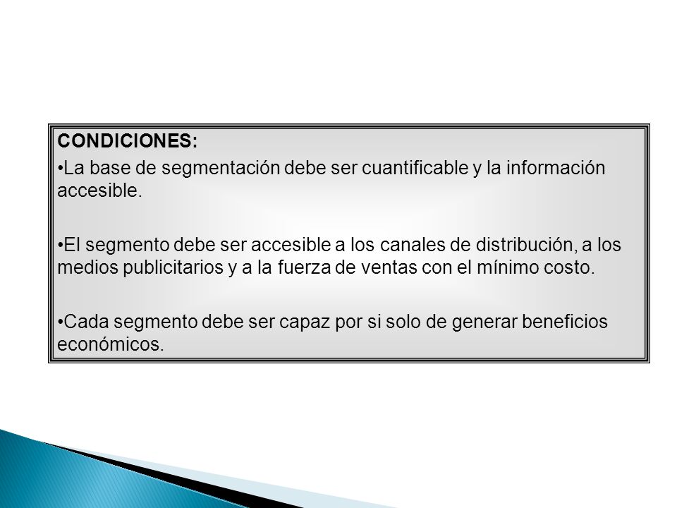CONDICIONES: La base de segmentación debe ser cuantificable y la información accesible.