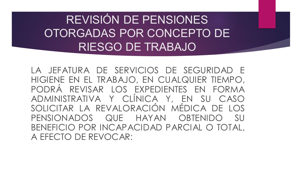 REVISIÓN DE PENSIONES OTORGADAS POR CONCEPTO DE RIESGO DE TRABAJO