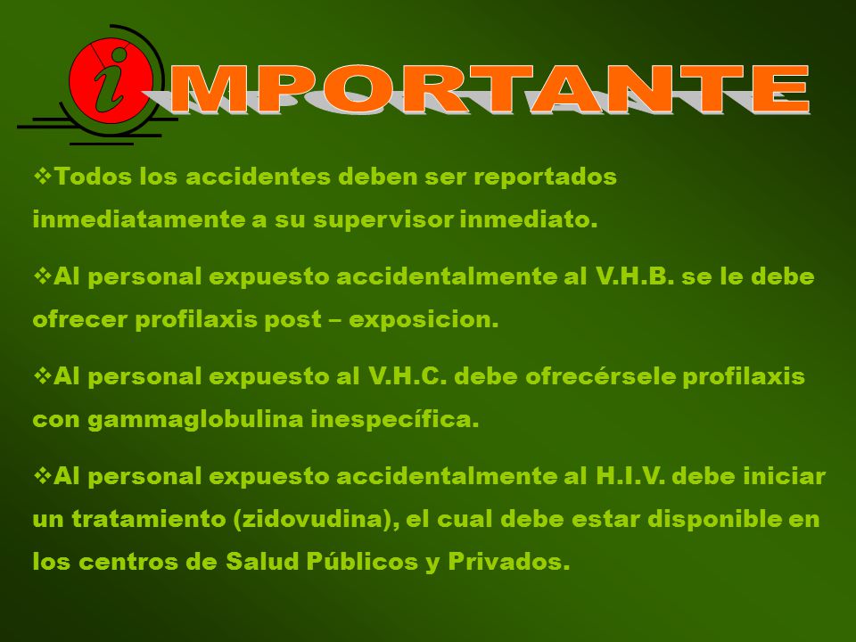 MPORTANTE Todos los accidentes deben ser reportados inmediatamente a su supervisor inmediato.