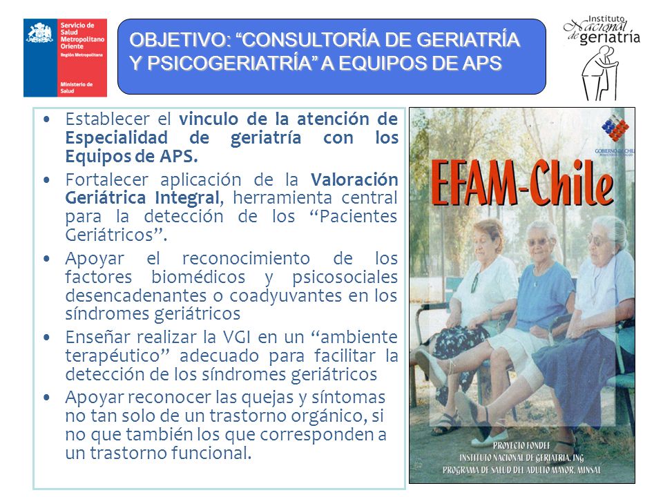 OBJETIVO: CONSULTORÍA DE GERIATRÍA Y PSICOGERIATRÍA A EQUIPOS DE APS