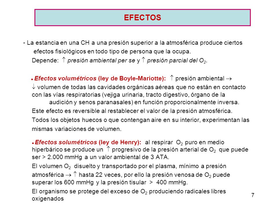 EFECTOS - La estancia en una CH a una presión superior a la atmosférica produce ciertos. efectos fisiológicos en todo tipo de persona que la ocupa.
