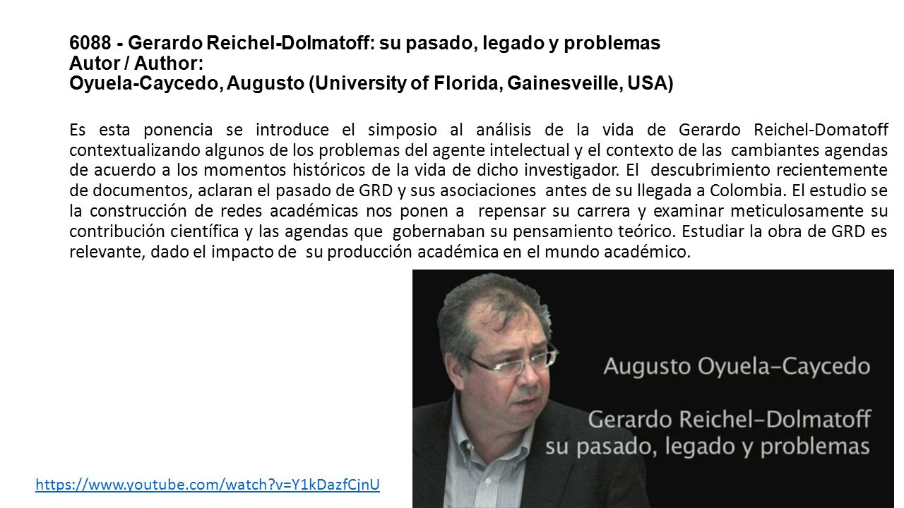 Gerardo Reichel-Dolmatoff: su pasado, legado y problemas Autor / Author: Oyuela-Caycedo, Augusto (University of Florida, Gainesveille, USA)