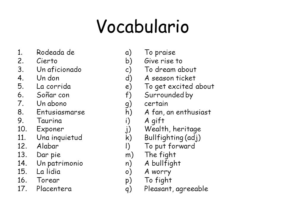 Vocabulario Rodeada de Cierto Un aficionado Un don La corrida