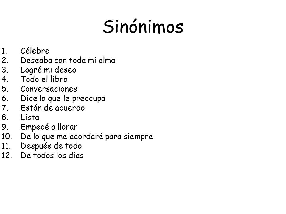 Sinónimos Célebre Deseaba con toda mi alma Logré mi deseo