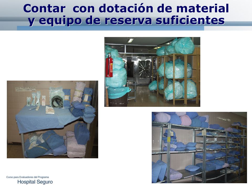 Contar con dotación de material y equipo de reserva suficientes