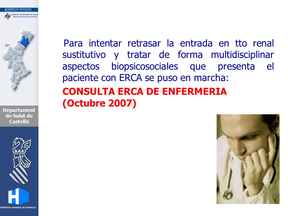 Para intentar retrasar la entrada en tto renal sustitutivo y tratar de forma multidisciplinar aspectos biopsicosociales que presenta el paciente con ERCA se puso en marcha: