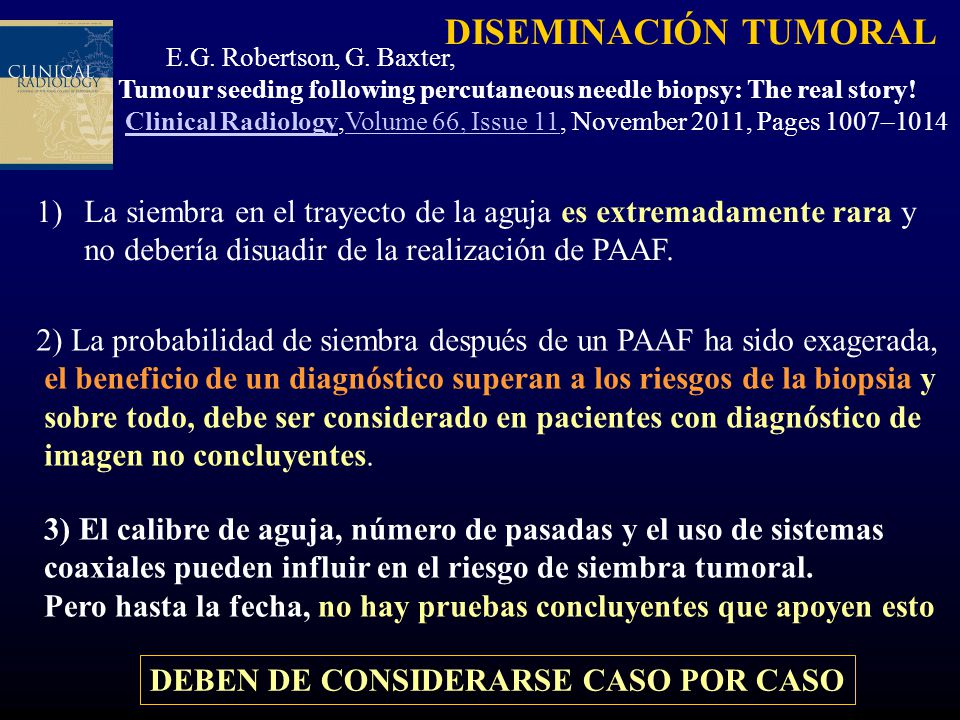DISEMINACIÓN TUMORAL E.G. Robertson, G. Baxter, Tumour seeding following percutaneous needle biopsy: The real story!