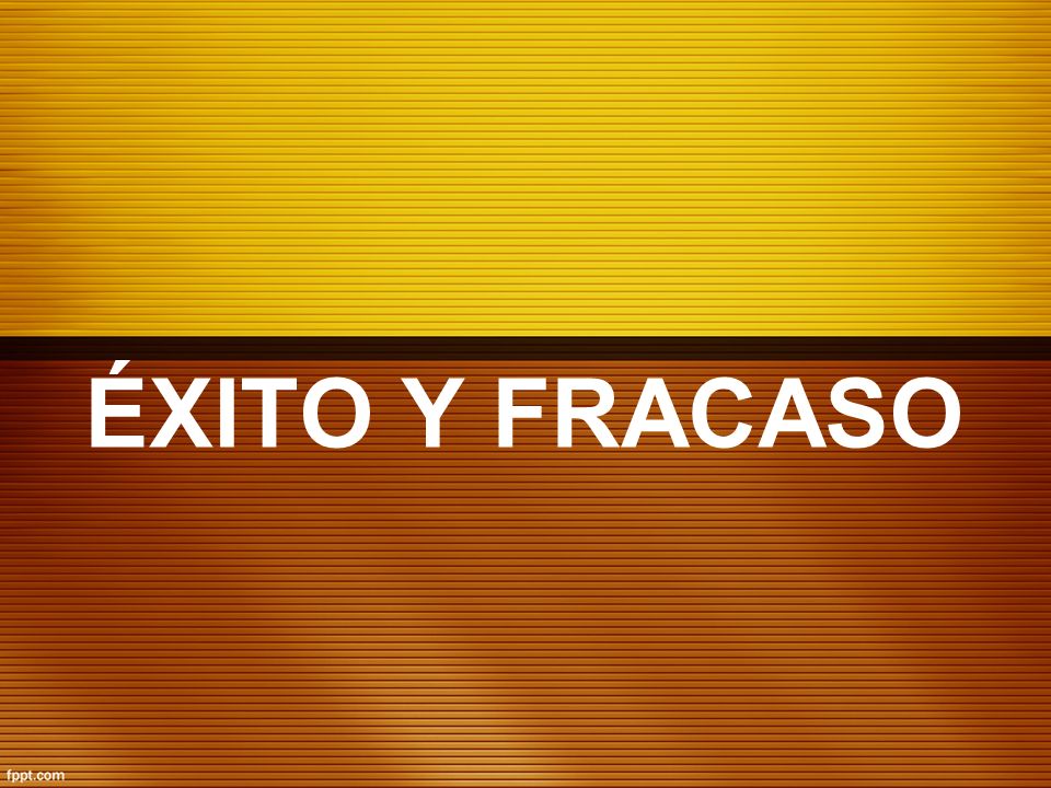 ÉXITO Y FRACASO