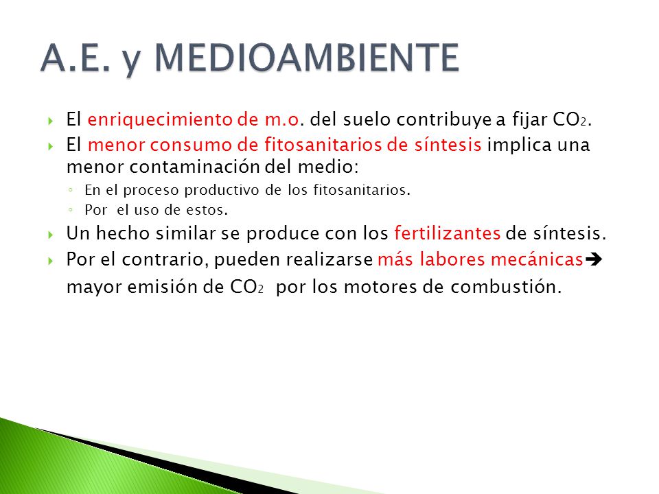 A.E. y MEDIOAMBIENTE El enriquecimiento de m.o. del suelo contribuye a fijar CO2.