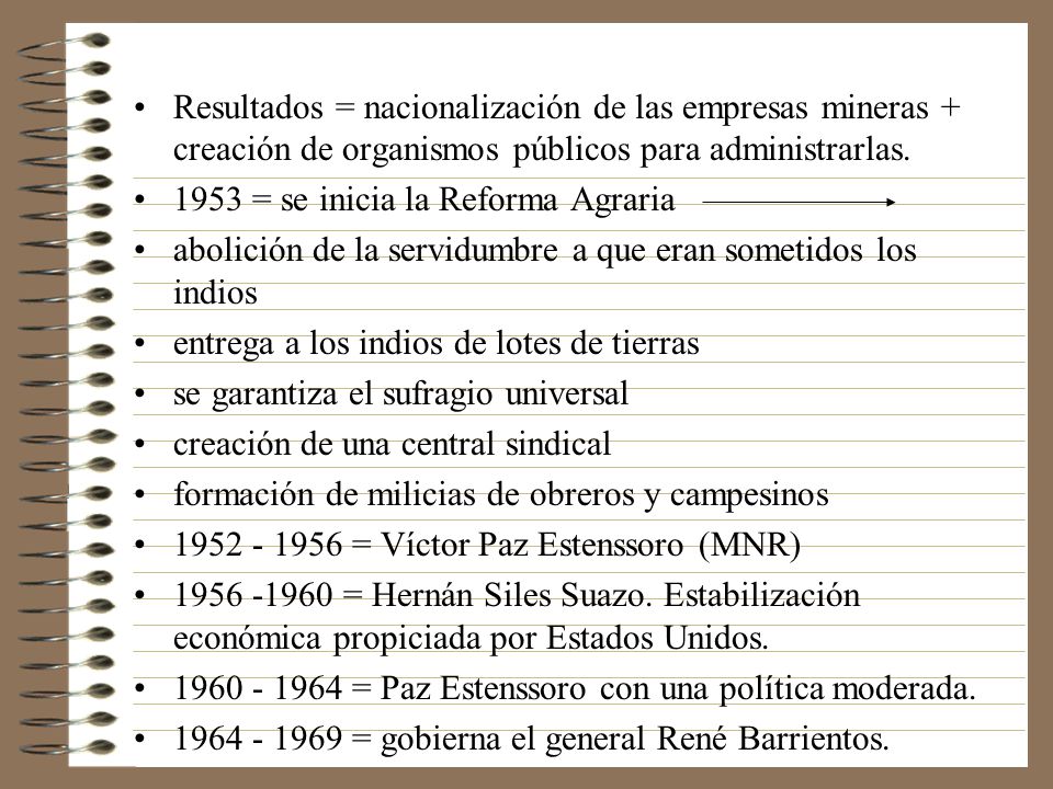 Resultados = nacionalización de las empresas mineras + creación de organismos públicos para administrarlas.