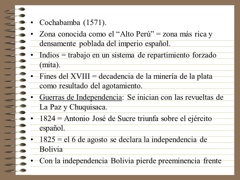 Cochabamba (1571). Zona conocida como el Alto Perú = zona más rica y densamente poblada del imperio español.