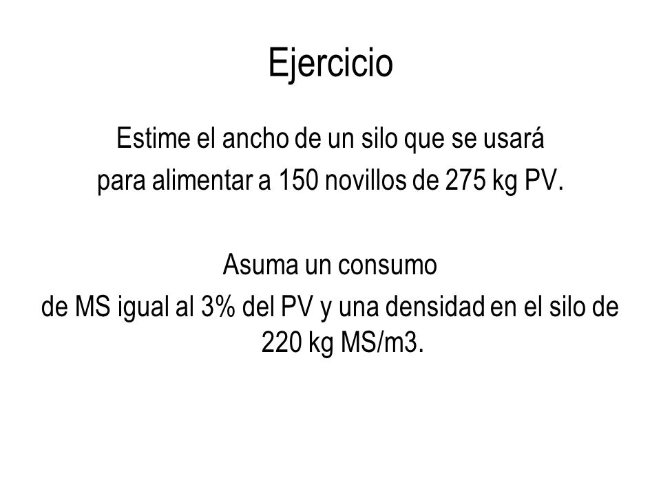Ejercicio Estime el ancho de un silo que se usará