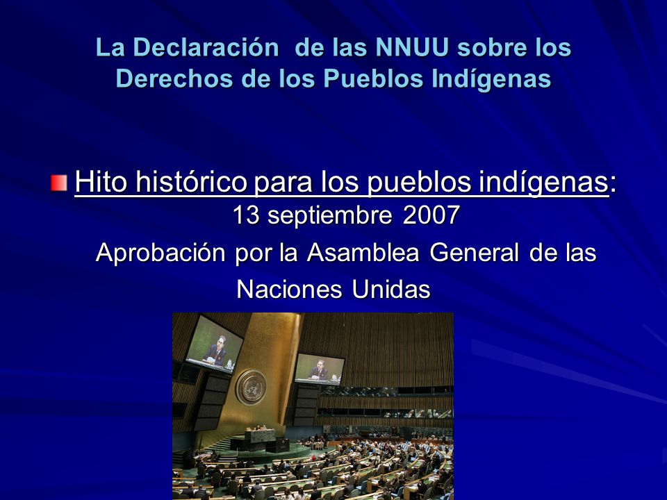 La Declaración de las NNUU sobre los Derechos de los Pueblos Indígenas