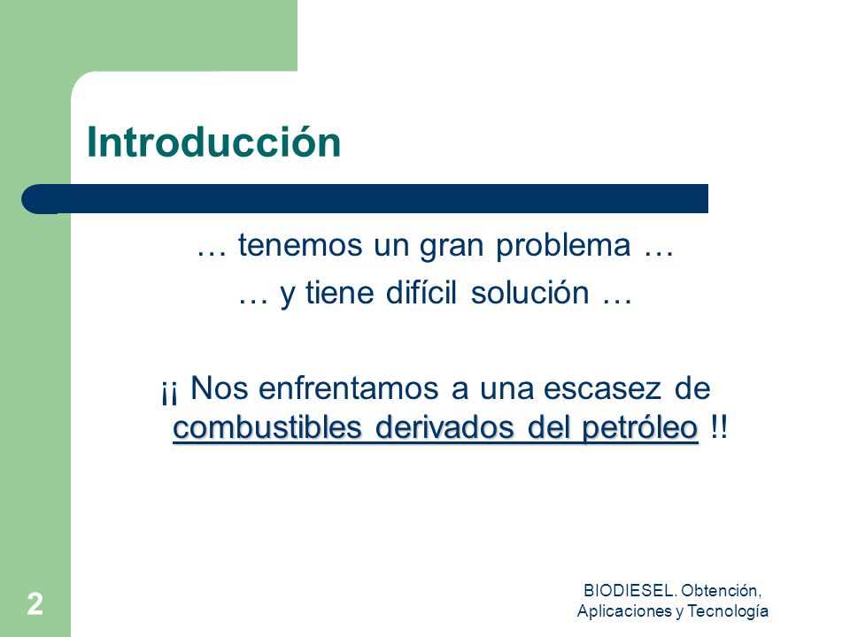 Introducción … tenemos un gran problema … … y tiene difícil solución …