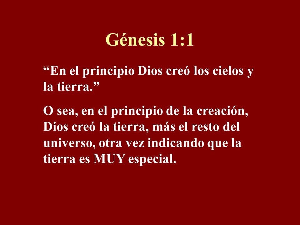 Génesis 1:1 En el principio Dios creó los cielos y la tierra.