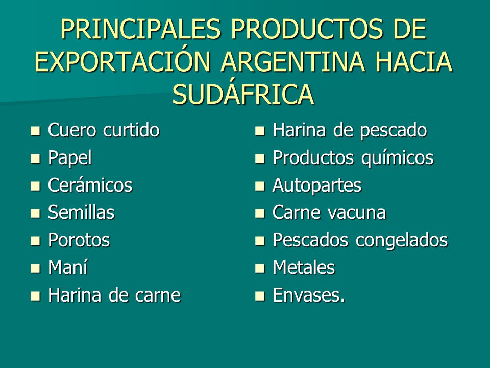 PRINCIPALES PRODUCTOS DE EXPORTACIÓN ARGENTINA HACIA SUDÁFRICA