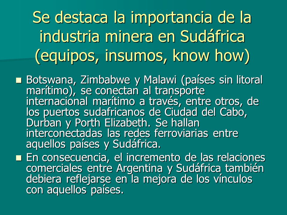 Se destaca la importancia de la industria minera en Sudáfrica (equipos, insumos, know how)