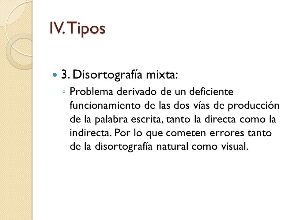 IV. Tipos 3. Disortografía mixta: