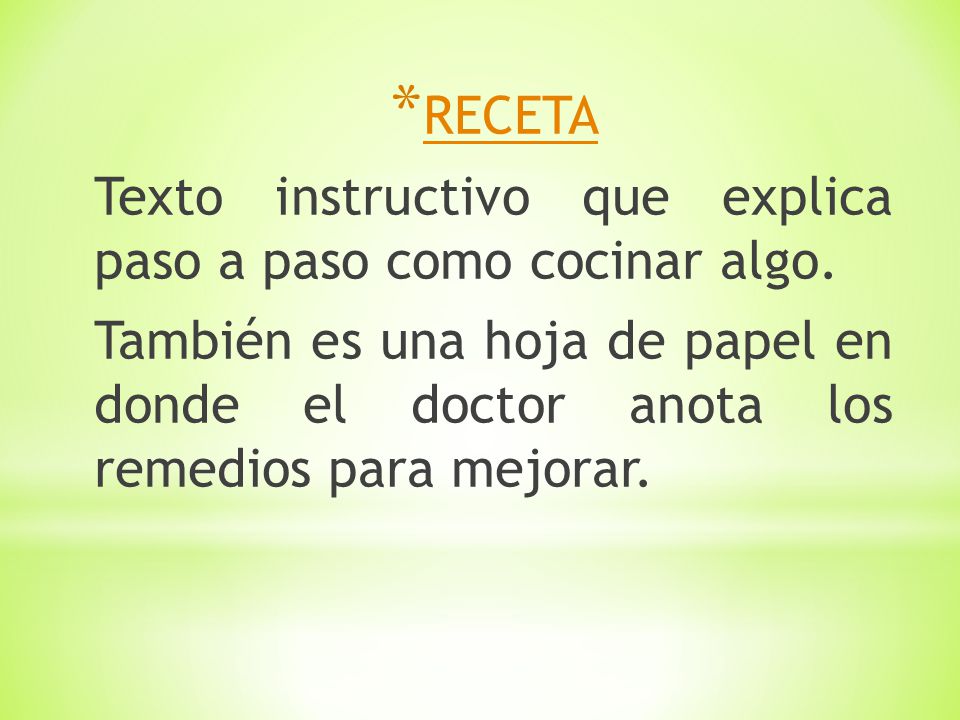 RECETA Texto instructivo que explica paso a paso como cocinar algo.