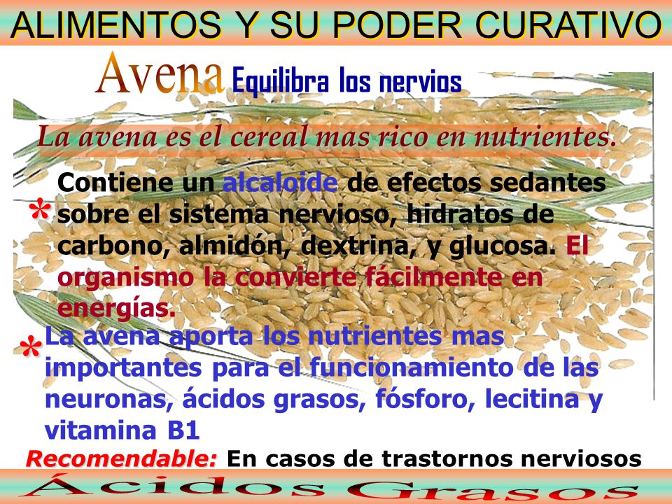 * * ALIMENTOS Y SU PODER CURATIVO Equilibra los nervios