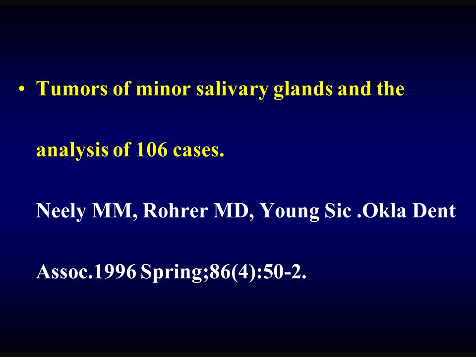 Tumors of minor salivary glands and the analysis of 106 cases