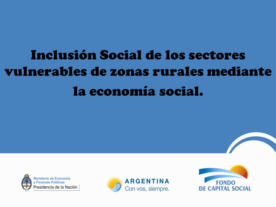 Inclusión Social de los sectores vulnerables de zonas rurales mediante la economía social.