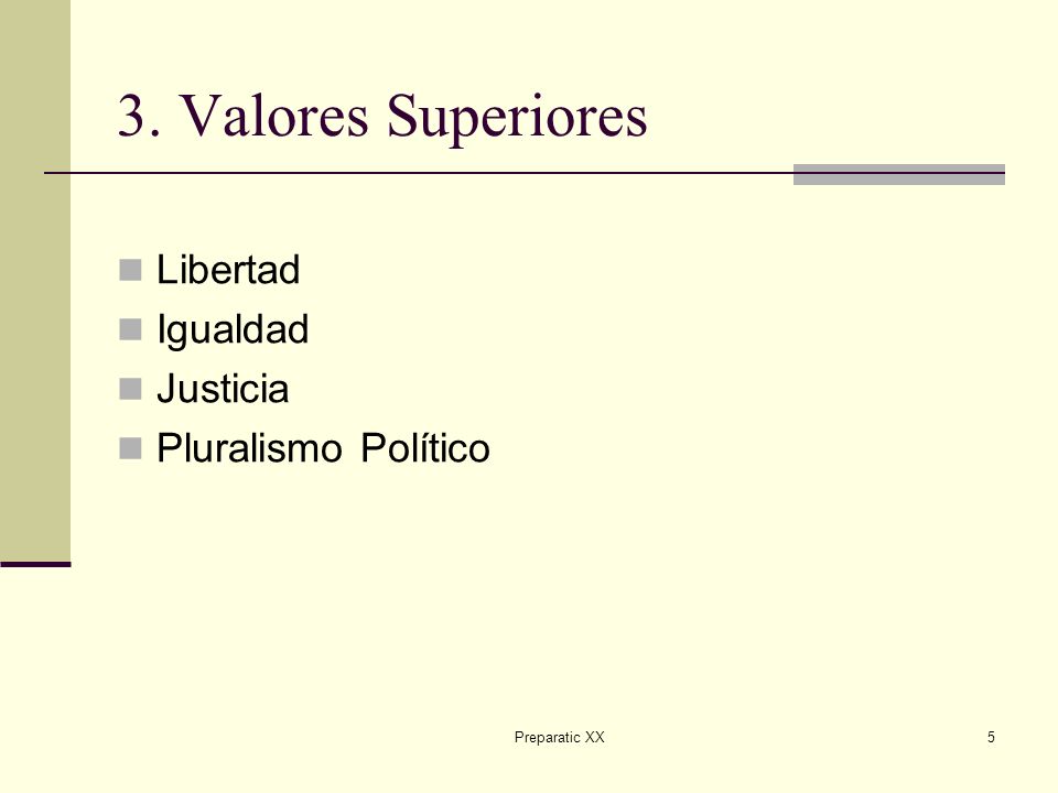 3. Valores Superiores Libertad Igualdad Justicia Pluralismo Político