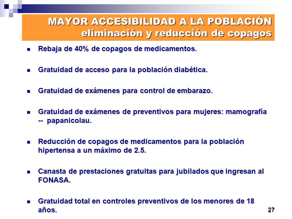 MAYOR ACCESIBILIDAD A LA POBLACIÓN eliminación y reducción de copagos